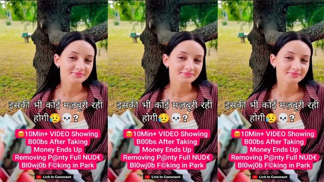 Beautiful Girl Taking Money Ends up Removing – Panty,Full Nude Blowjob Chudai in Park Video - Auntymaza.com